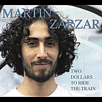 Martin Zarzar, Two Dollars to Ride the Train, 2012